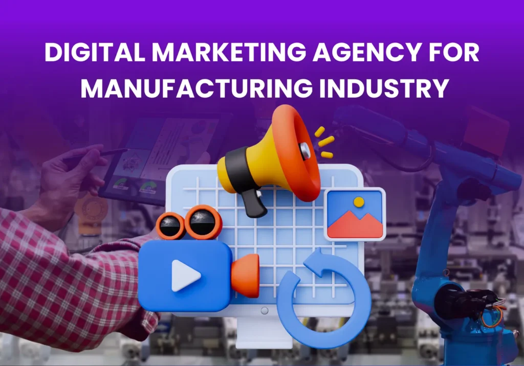 Digital Marketing Agency for Manufacturing